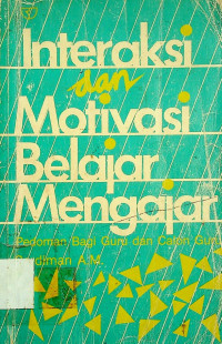 Interaksi dan Motivasi Belajar Mengajar, Pedoman Bagi Guru dan Calon Guru