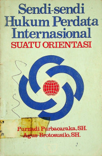 Sendi-sendi Hukum Perdata Internasional: SUATU ORIENTASI