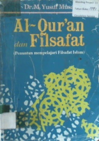 Al- Qur'an dan Filsafat ( Penuntun mempelajari Filsafat Islam )