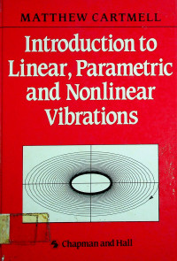 Introduction to Linear, Parametric and Nonlinear Vibrations