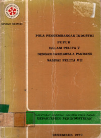 POLA PENGEMBANGAN INDUSTRI PESTISIDA DALAM PELITA V DENGAN CAKRAWALA PANDANG SAMAPAI PELITA VII