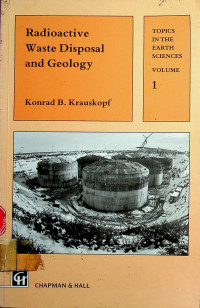 Radioactive Waste Disposal and Geology, TOPICS IN THE EARTH SCIENCES VOLUME 1