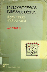 MICROPROCESSOR INTERFACE DESIGN: digital circuits and concepts