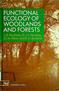 FUNCTIONAL ECOLOGY OF WOODLANDS AND FOREST