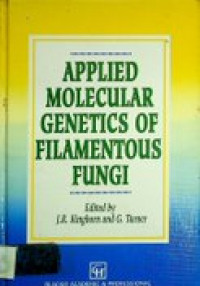 APPLIED MOLECULAR GENETICS OF FILAMENTOUS FUNGI