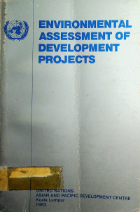 ENVIRONMENTAL ASSESSMENT OF DEVELOPMENT PROJECTS