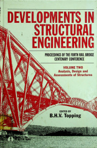 DEVELOPMENTS IN STRUCTURAL ENGINEERING Volume Two ; Analysis, design Assessment of Structures