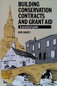 BUILDING CONSERVATION CONTRACTS AND GRANT AID, A practical guide