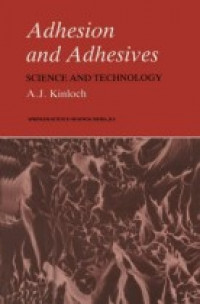 Adhesion and Adhesives, SCIENCE AND TECHNOLOGY