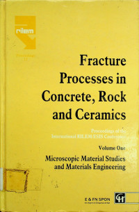 Fracture Processes in Concrete, Rock and Ceramics, Volume One