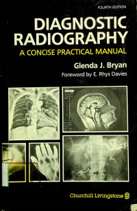 DIAGNOSTIC RADIOGRAPHY: A CONCISE PRACTICAL MANUAL, FOURTH EDITION