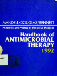 Principles and Practice of Infectious Diseases; Handbook of ANTIMICROBIAL THERAPY 1992