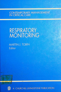 CONTEMPORARY MANAGEMENT IN CRITICAL CARE: RESPIRATORY MONITORING