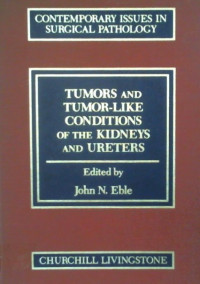 TUMORS AND TUMOR-LIKE CONDITIONS OF THE KIDNEYS AND URETERS