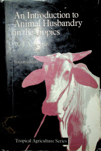 An Introduction to Animal Husbandry in the Tropics, Fourth Edition