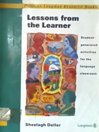 Lessons from the Learner; Student- generated activities for the language classroom