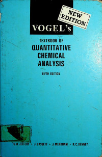 VOGEL's: TEXTBOOK OF QUANTITATIVE CHEMICAL ANALYSIS, FIFTH EDITION