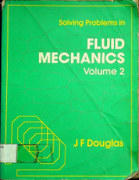 Solving Problems in FLUID MECHANICS Volume 2