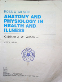 ROSS & WILSON ANATOMY AND PHYSIOLOGY IN HEALTH AND ILLNES