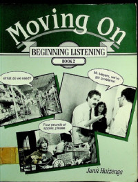 Moving On BEGINNING LISTENING, BOOK 2