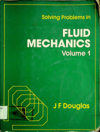 Solving Problems in FLUID MECHANICS, Volume 1