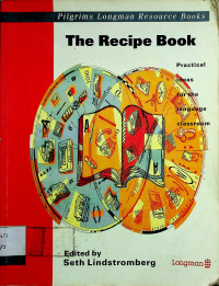 Pilgrims Longman Resource Books, The Recipe Book: Practical ideas for the language classroom