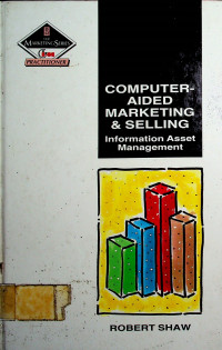 COMPUTER-AIDED MARKETING & SELLING ; Information Asset Management