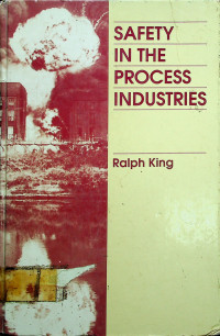 SAFETY IN THE PROCESS INDUSTRIES