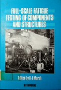 FULL-SCALE FATIGUE TESTING OF COMPONENTS AND STRUCTURES