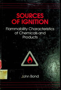 SOURCES OF IGNITION: Flammability Characteristics of Chemicals and Products