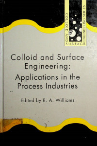 Colloid and Surface Engineering : Applications in the Process Industries