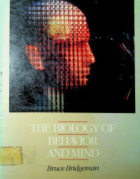 THE BIOLOGY OF BEHAVIOR AND MIND