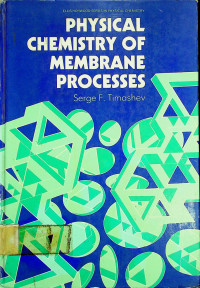 PHYSICAL CHEMISTRY OF MEMBRANE PROCESSES