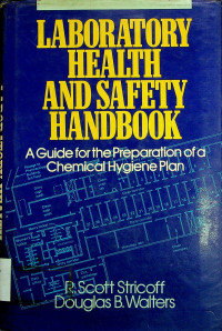 LABORATORY HEALTH AND SAFETY HANDBOOK: A Guide for the Preparation of a Chemical Hygiene Plan