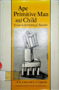 Ape Primitive Man and Child: Essays in the History of Behavior