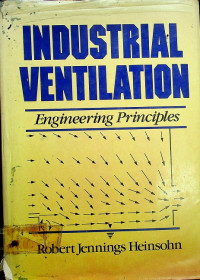 INDUSTRIAL VENTILATION : Engineering Principles