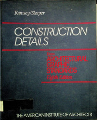 CONSTRUCTION DETAILS: From ARCHITECTURAL GRAPHIC STANDARDS, Eighth Edition