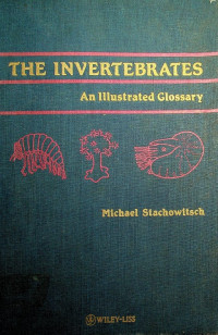 THE INVERTEBRATES: An Illustrated Glossary