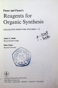 Fieser and Fieser's: Reagents for Organic Synthesis, COLLECTIVE INDES FOR VOLUME 1-12