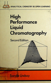 High Performance Liquid Chromatography; Analytical Chemistry by Open Learning Second Edition