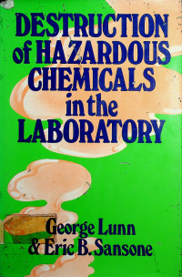 DESTRUCTION of HAZARDOUS CHEMICALS in the LABORATORY
