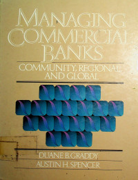MANAGING COMMERCIAL BANKS: COMMUNITY, REGIONAL AND GLOBAL