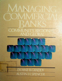 MANAGING COMMERCIAL BANKS: COMMUNITY, REGIONAL AND GLOBAL