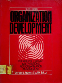 ORGANIZATION DEVELOPMENT; BEHAVIORAL SCIENCE INTERVENTIONS FOR ORGANIZATION IMPROVEMENT  FOURTH EDITION