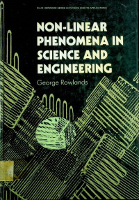 NON-LINEAR PHENOMENA IN SCIENCE AND ENGINEERING