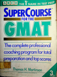 SUPER COURSE FOR THE GMAT: The complete professional coaching program for total preparation and top scores, 3RD  EDITION