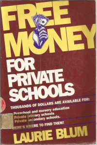 FREE MONEY FOR PRIVATE SCHOOLS (THOUSANDS OF DOLLARS ARE AVAILABLE FOR: Preschool and nursery education, Private primary schools, Private secondary schoolls. HERE'S WHERE TO FIND THEM!)