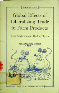 Global Effects of Liberalizing Trade in Farm Products: Themes Essays