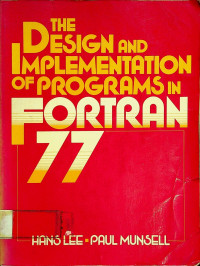 THE DESIGN AND IMPLEMENTATION OF PROGRAM IN FORTRAN 77