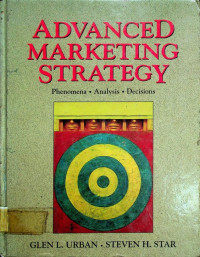 ADVANCED MARKETING STRATEGY: Phenomena, Analysis, Decisions